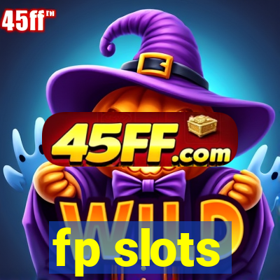 fp slots